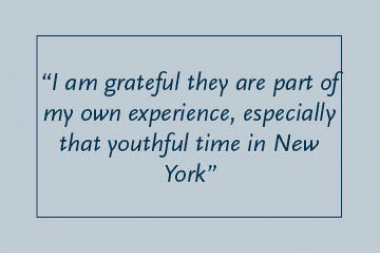 Light blue background with dark blue text inside a dark blue border: “I am grateful they are part of my own experience, especially that youthful time in New York”